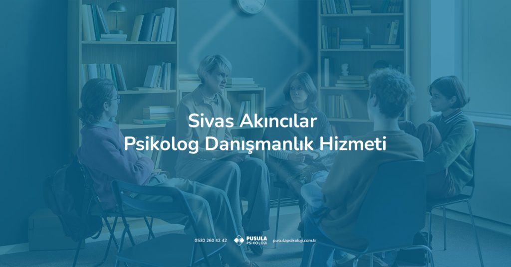 Sivas Akıncılar psikolog danışmanlık hizmeti kapsamında grup danışmanlık seansında buluşan danışanlar