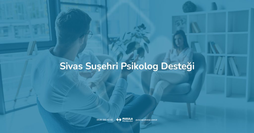 Sivas Suşehri psikolog desteği ve profesyonel psikolojik danışmanlık hizmeti sunan uzman görüşmesi