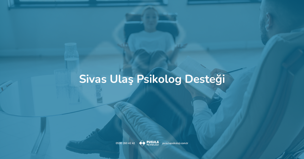 Sivas Ulaş psikolog desteği arayanlar için profesyonel danışmanlık hizmeti sunan psikolojik danışman.